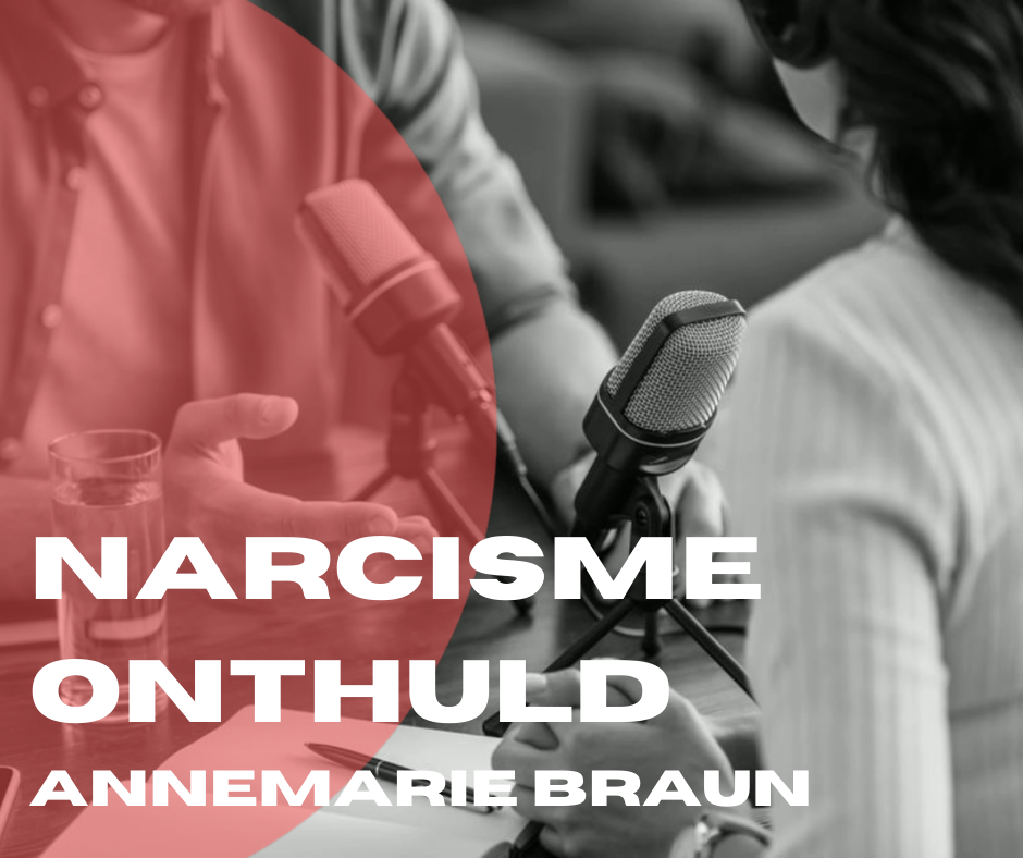 Lees meer over het artikel Narcisme onthuld – Annemarie Braun openhartig in gesprek