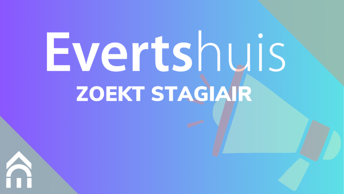 Lees meer over het artikel Evertshuis in Bodegraven zoekt stagaire